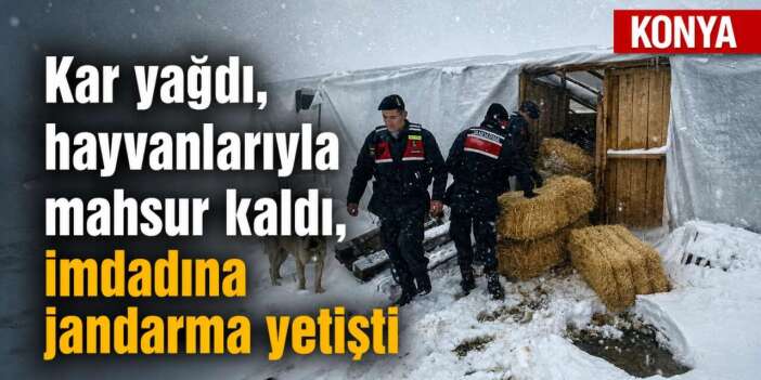 Konya’da kar esareti! Yardımlarına jandarma yetişti