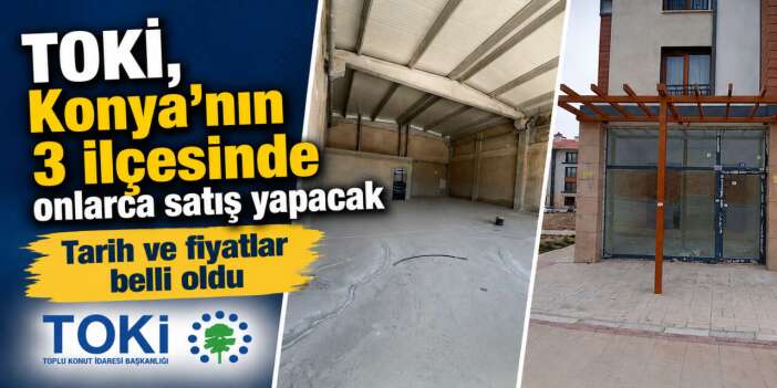 TOKİ Konya’da satışa çıkardı! Fiyatlar belli oldu