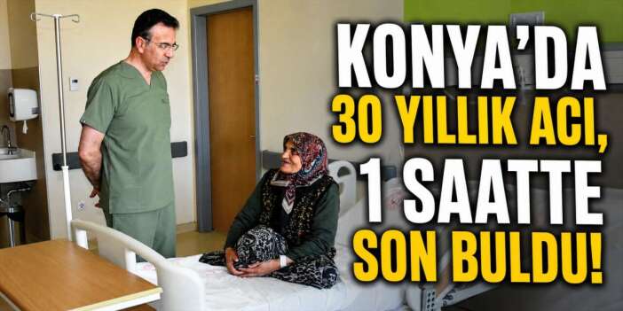 Konya’da 30 yıllık acı, 1 saatte son buldu