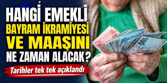Emekli bayram ikramiyesi ve aylıklarının yatırılacağı tarih belli oldu