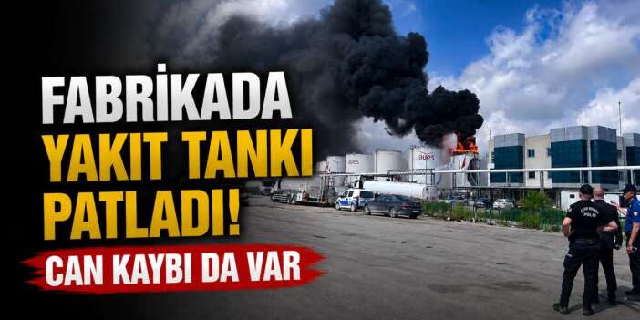 Yağ fabrikasında patlama! Bir işçi hayatını kaybetti