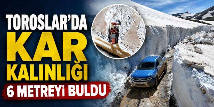 Konya sınırında kar 6 metreyi buldu! Ekipler harekete geçti