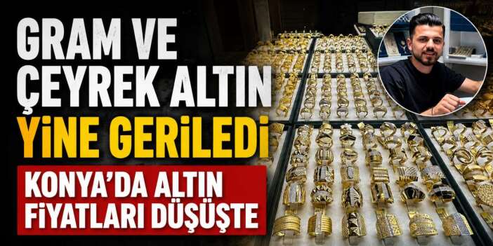 Altın haftayı düşüşle kapatıyor! Konya’da uzman isimden yatırımcıya yeni uyarı