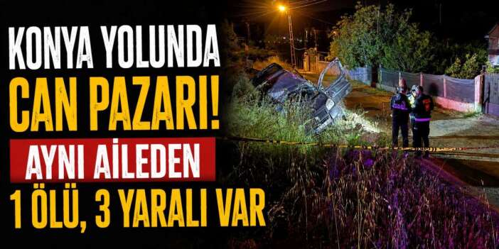 Konya yolunda kaza! Bir ailenin daha ocağına ateş düştü