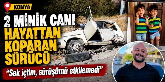 Konya’da ikiz kardeşlerin öldüğü olayda alkollü sürücüden acıyı büyüten savunma