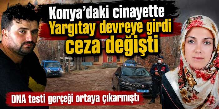 Aldatma şüphesiyle Konya’da hamile karısını öldürmüştü! Hakim yeni karar verdi