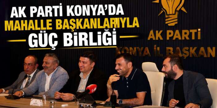 AK Parti Konya’da saha çalışmaları masaya yatırıldı