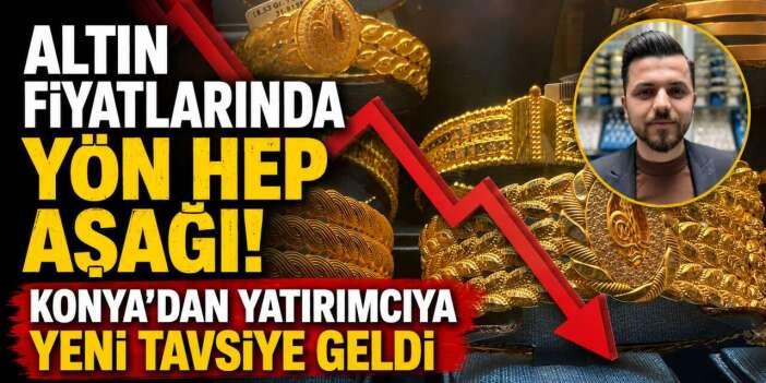 Altın yatırımcısını bu hafta da üzdü! İşte Konya’daki son durum