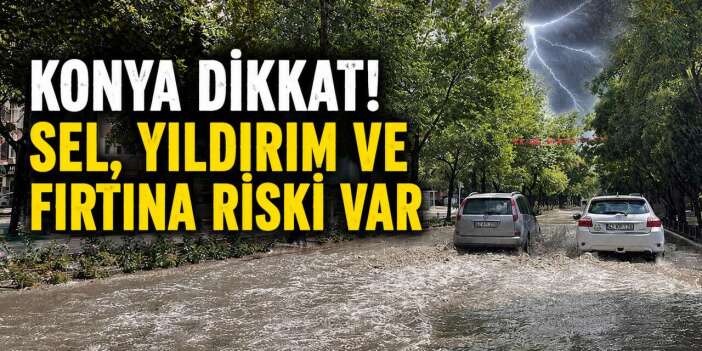 Meteoroloji saat verip Konya’ya yeni uyarı yaptı! Kuvvetli gelecek