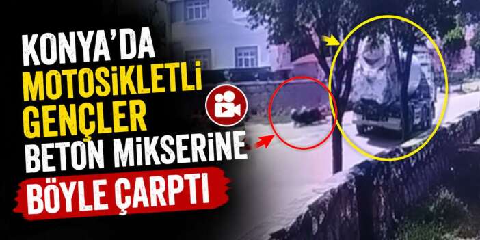 Konya’da feci kaza kamerada! Motosiklet beton mikserine çarptı
