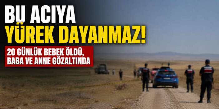 Konya’da kahreden olay! Babasının kullandığı aracın altında kalan bebek öldü