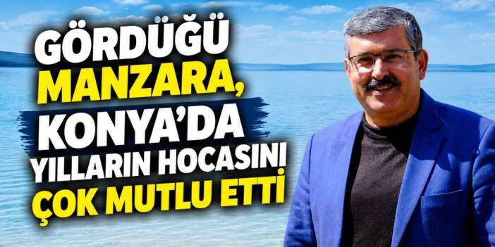 Konya Ovası’na bereket geldi! Tuz Gölü’nde yıllar sonra yüzler güldü