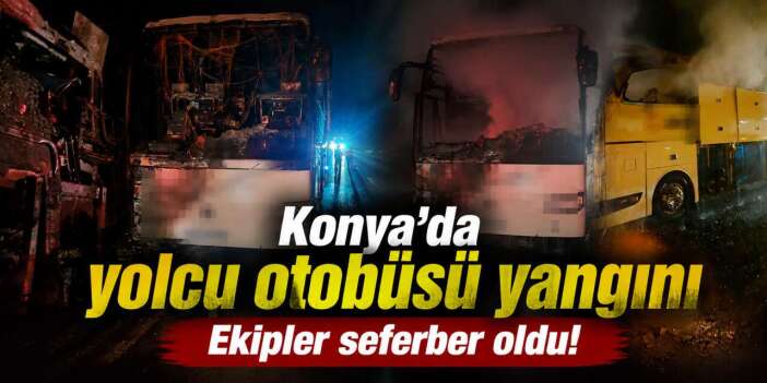 Konya yolunda yolcu otobüsü alev alev yandı, 20 yolcu ölümden döndü