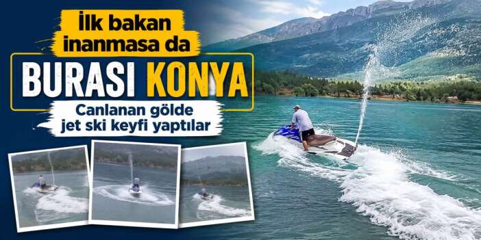 Konya'nın saklı cenneti Maldivler'i aratmıyor! Artık jet skiler var