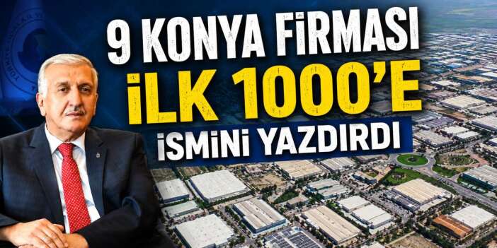 Türkiye'nin ihracat devleri listesine Konya imzası atıldı! İşte o 9 firma