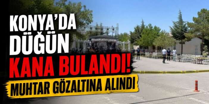 Konya’da düğünde ateş alan silah bir genci vurdu! Muhtar gözaltında