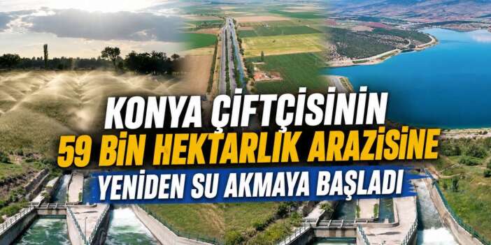 Konya’nın en verimli toprakları için kapaklar yeniden açıldı
