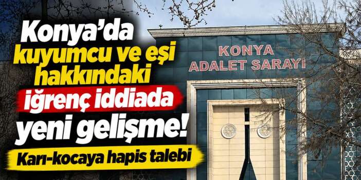Konya'da kuyumcu ve eşine cinsel saldırı davası! Savcılık bu cezayı istedi