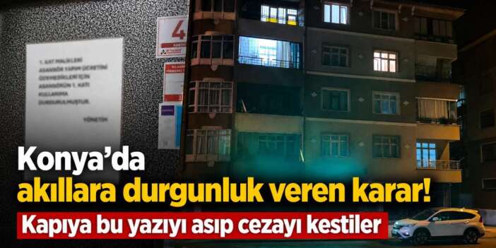 Konya’da asansör krizi! Parayı ödemeyince sistemden sildiler