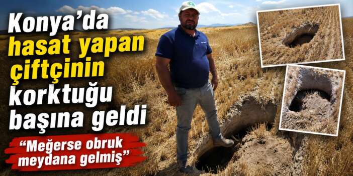 Konya’da hasat sırasında biçerdöverin girdiği çukur obruk çıktı