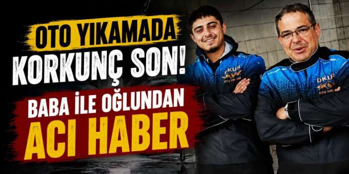 Baba ve oğlu TIR yıkarken öldü