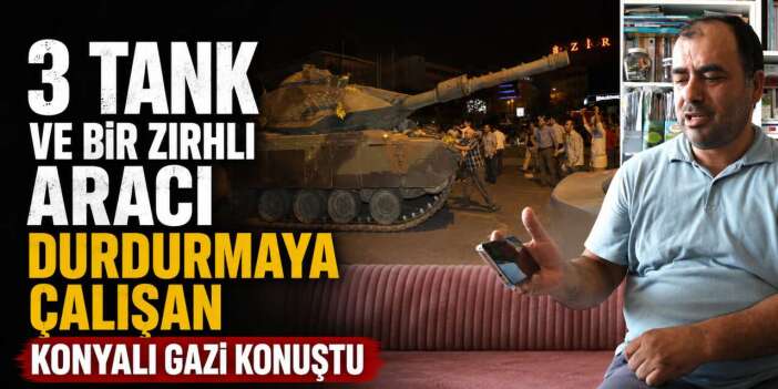 Namlu başına çarptı, hafıza kaybı yaşadı, direnişi bırakmadı! 15 Temmuz'un Konya'daki kahramanı konuştu