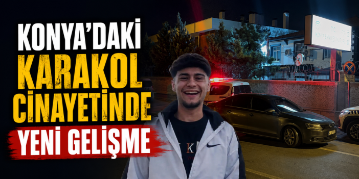 Konya'da karakolda taciz şüphelisi öldürülmüştü! Baba ve oğluna bu ceza istendi