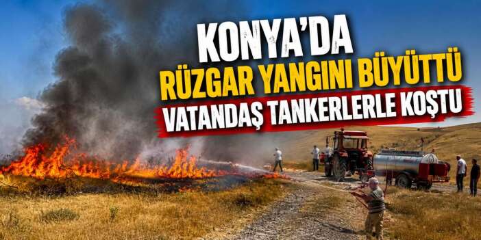 Konya’da anız yangını paniği! Vatandaşlar traktörlerle seferber oldu