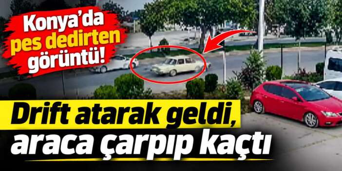Konya’da Tofaş’ın drift şovu kazayla bitti! Çarptığı aracı bırakıp kaçtı