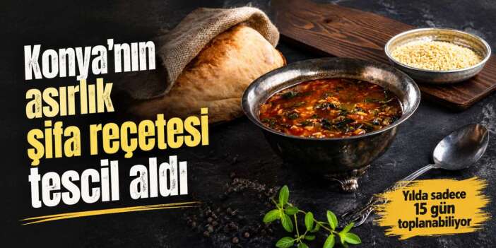 Konya mutfağının iki değeri daha tescillendi! Sayı 91’e çıktı