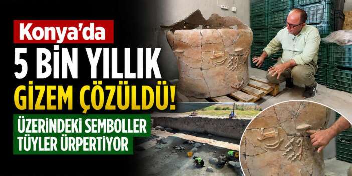 Konya'da tarih yeniden yazılıyor! 5 bin yıllık gizem ortaya çıktı