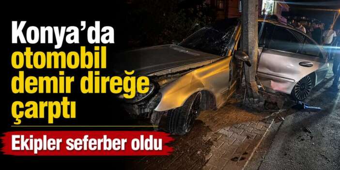 Konya'da gece yarısı ekipler alarma geçti! Biri ağır 3 yaralı var
