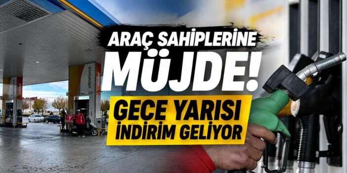 Araç sahiplerini sevindiren haber! Motorine bu gece büyük indirim geliyor