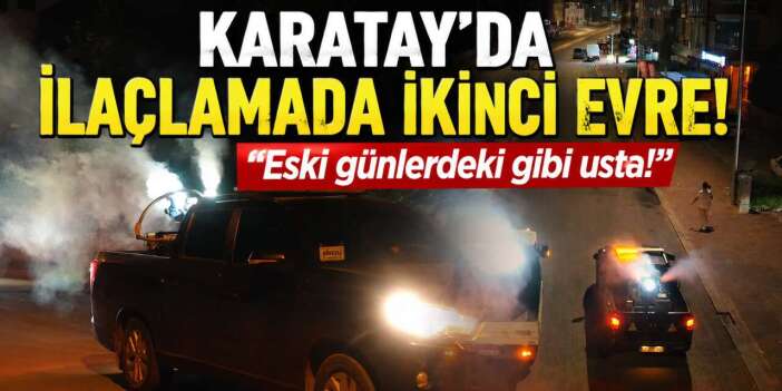 Başkan Kılca’dan dikkat çeken paylaşım! Karatay’da böcek ilaçlamasında ikinci evre başladı