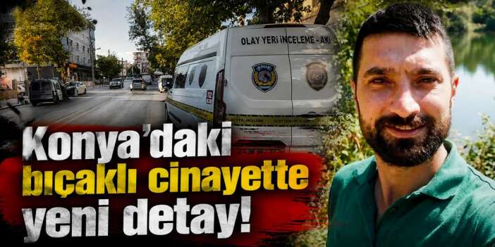 Konya’da Tugay Sarı cinayetinin nedeni belli oldu! Alacak verecek iddiası