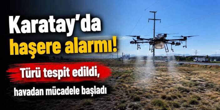 Konya’da haşereyle mücadele için hava araçları devreye girdi