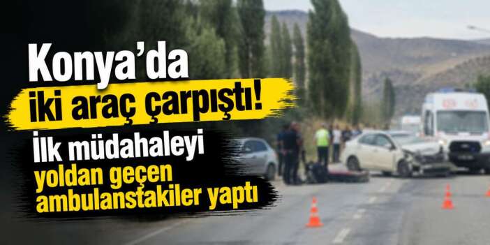 Konya - Aksaray yolunda iki otomobil çarpıştı! 2’si ağır 3 yaralı var