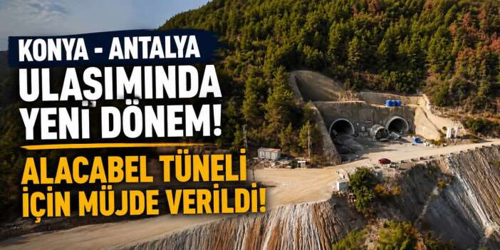 Konya - Antalya yolunda dev tünelde sona gelindi! Açılış için tarih verildi