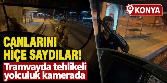 Konya tramvayında pes dedirten yolculuk! Güvenlik müdahale etti