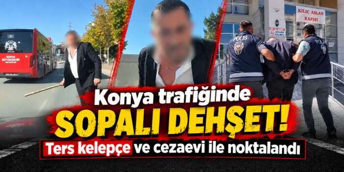 Konya’da trafikte sopalı saldırının faturası ağır oldu! Vali Akın paylaştı