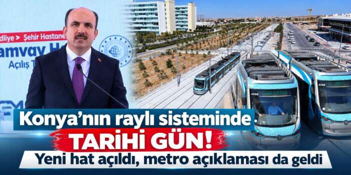 Konya’da 1,4 kilometrelik yeni tramvay hattı açıldı! Sırada metro var