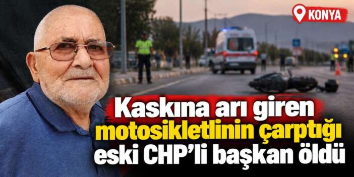 Konya’da akılalmaz kaza! Kaskına arı girdi, motorla çarptığı Abdullah Demirbaş öldü