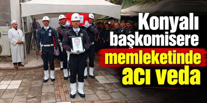 Konya Emniyeti yasta! Başkomiser Hacı Murat Özbal toprağa verildi