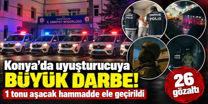 Konya’da büyük felaketin önüne geçildi! Tonlarca zehre dönüşüp gençleri hedef alacaktı