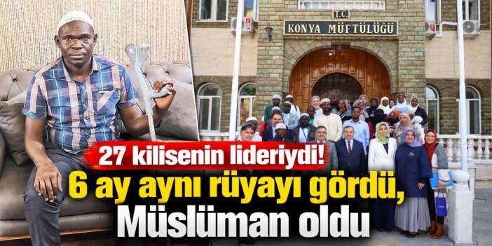 27 kilisenin liderliğinden bambaşka bir hayata! Konya detayı da var