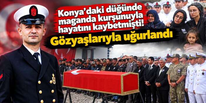 Konya’daki düğünde can vermişti! Genç uzman çavuşa yürek yakan veda