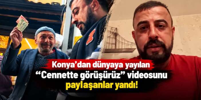 İşte öldüğü söylenen Konyalı! “Cennette görüşürüz” diyenler mahkemede görüşecek