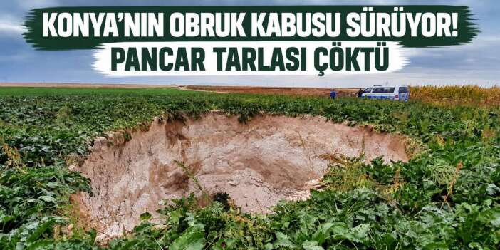 Konya’da toprağın altı boşalıyor! 8 metre derinliğinde yeni obruk oluştu