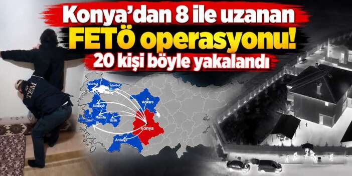 Konya polisinden FETÖ’nün mahrem yapılanmasına darbe! 20 isim yakalandı