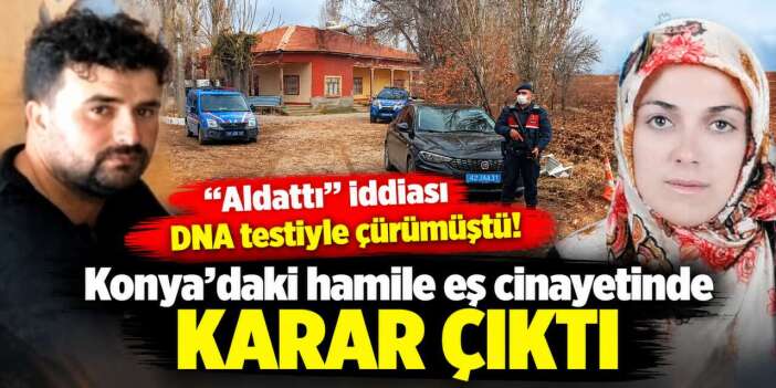 Konya’da hamile eşini öldüren koca hakkında son karar verildi